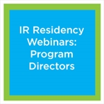 IR Residency Webinar: Implementation